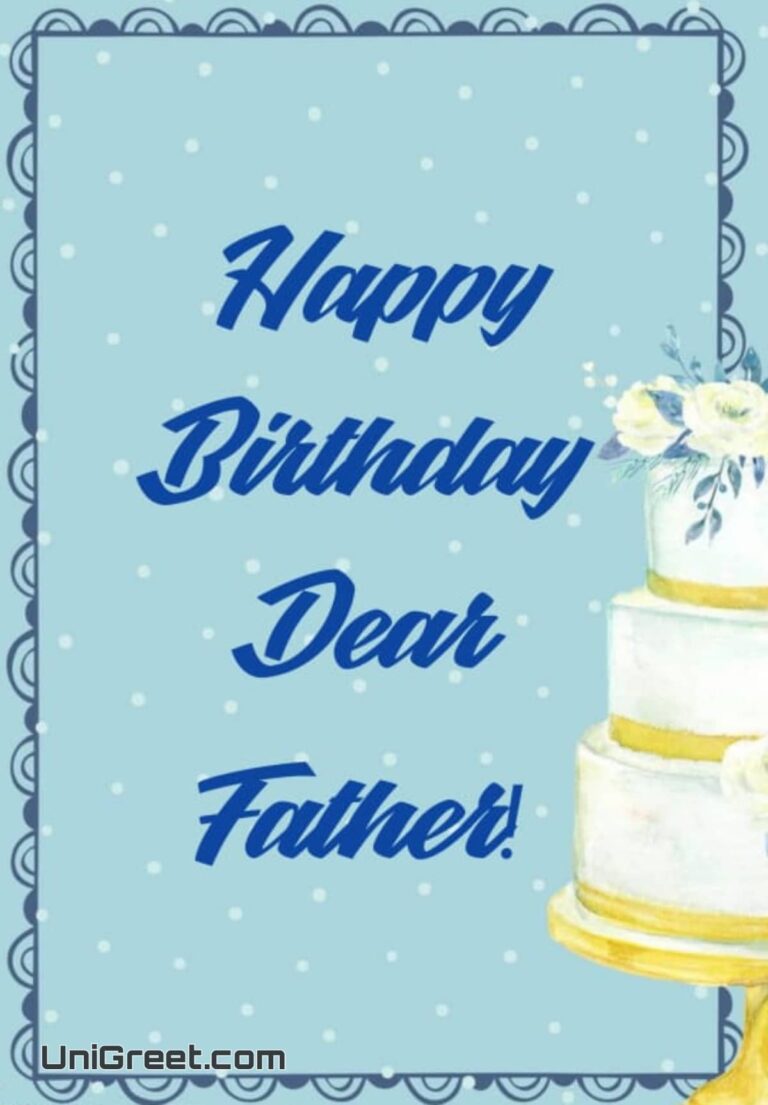 50 Best Happy Birthday Father Wishes Images, For Father / Dad / Papa