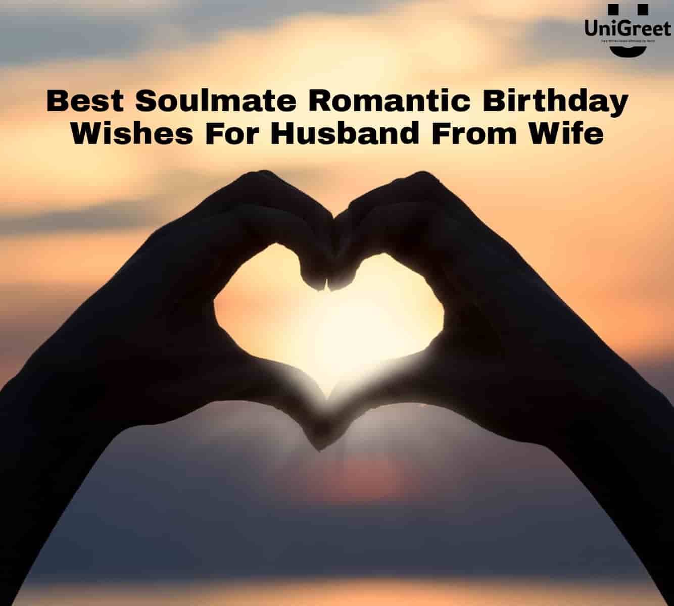 31 Best Soulmate Romantic Birthday Wishes For Husband From Wife