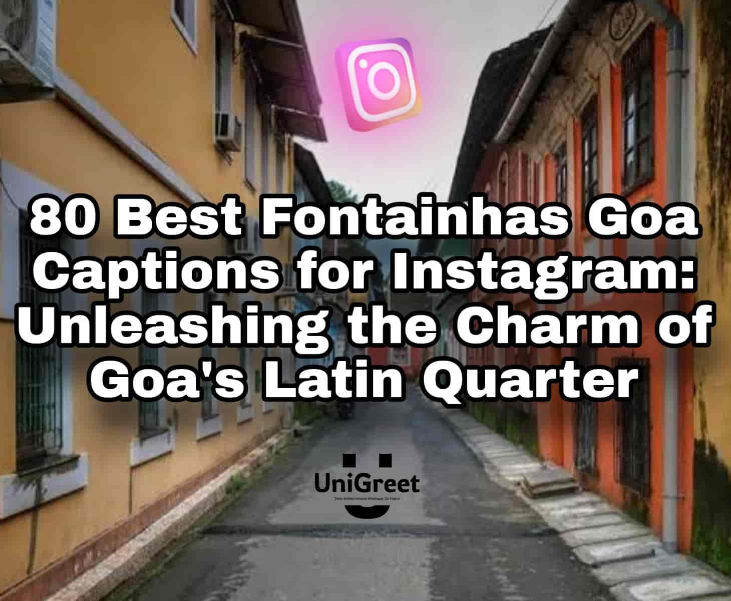 80-best-fontainhas-goa-captions-for-instagram-unleashing-the-charm-of